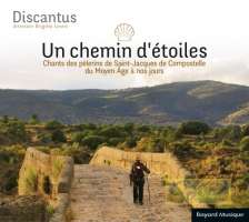 Un chemin d'étoiles - Chants des Pèlerins de Saint-Jacques